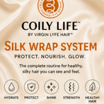 A promotional graphic for Coily Life Silk Wrap System hair care, featuring a cream-colored satin fabric background with the Coily Life logo at the top, product title text in the center, and five benefit icons at the bottom for hydration, protection, shine, strength, and healthy hair.